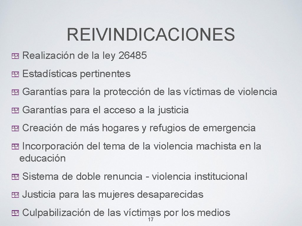 REIVINDICACIONES Realización de la ley 26485 Estadísticas pertinentes Garantías para la protección de las