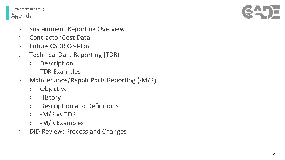 Sustainment Reporting Agenda › › › Sustainment Reporting Overview Contractor Cost Data Future CSDR