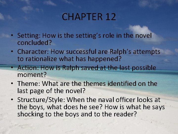 CHAPTER 12 • Setting: How is the setting’s role in the novel concluded? •