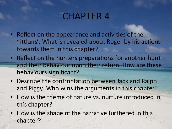 CHAPTER 4 • Reflect on the appearance and activities of the ‘littluns’. What is