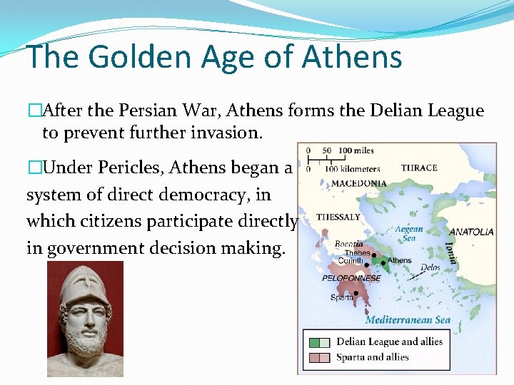 The Golden Age of Athens �After the Persian War, Athens forms the Delian League