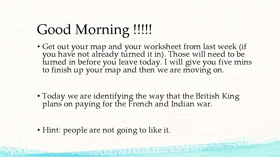 Good Morning !!!!! • Get out your map and your worksheet from last week