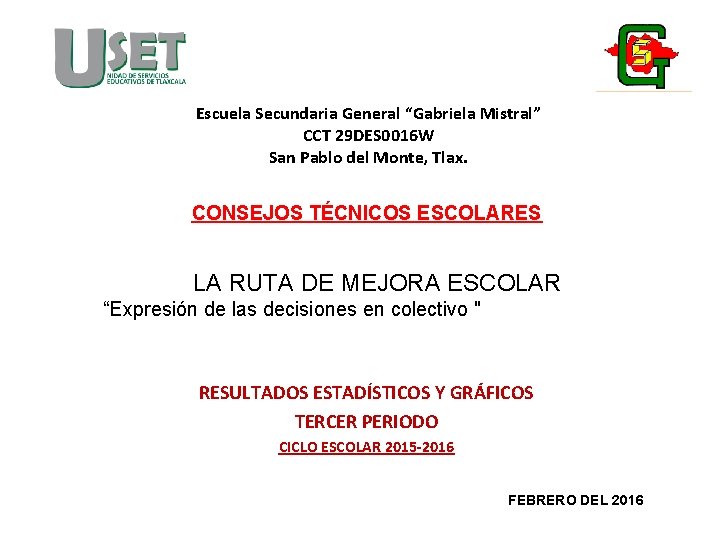 Escuela Secundaria General “Gabriela Mistral” CCT 29 DES 0016 W San Pablo del Monte,