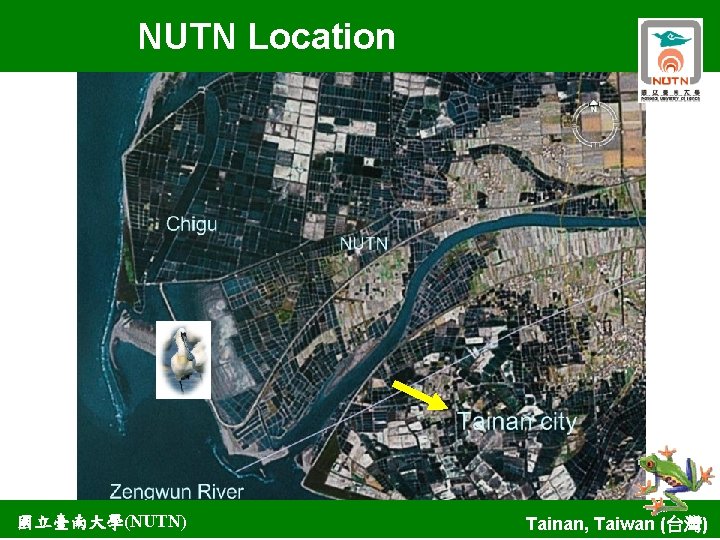 NUTN Location 國立臺南大學(NUTN) Tainan, Taiwan (台灣) 