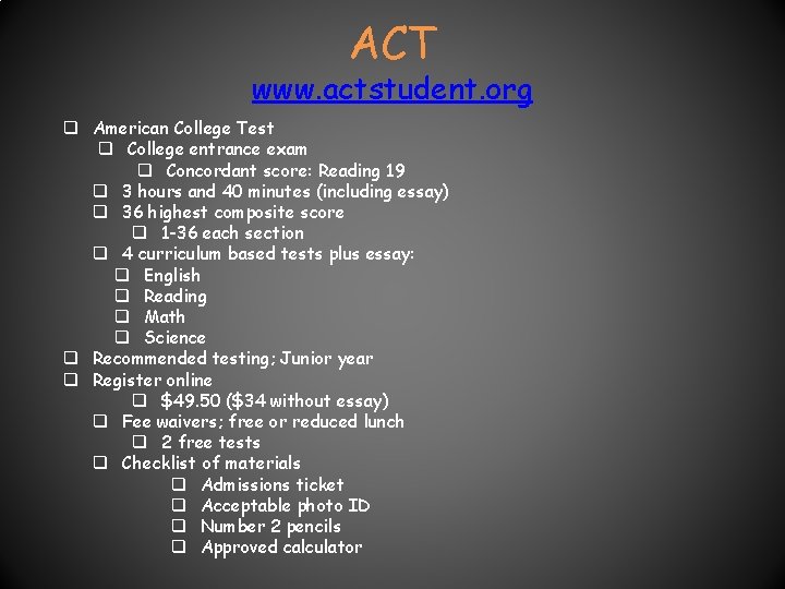 ACT www. actstudent. org q American College Test q College entrance exam q Concordant ACT www. actstudent. org q American College Test q College entrance exam q Concordant