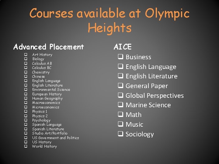 Courses available at Olympic Heights Advanced Placement q q q q q q Art Courses available at Olympic Heights Advanced Placement q q q q q q Art