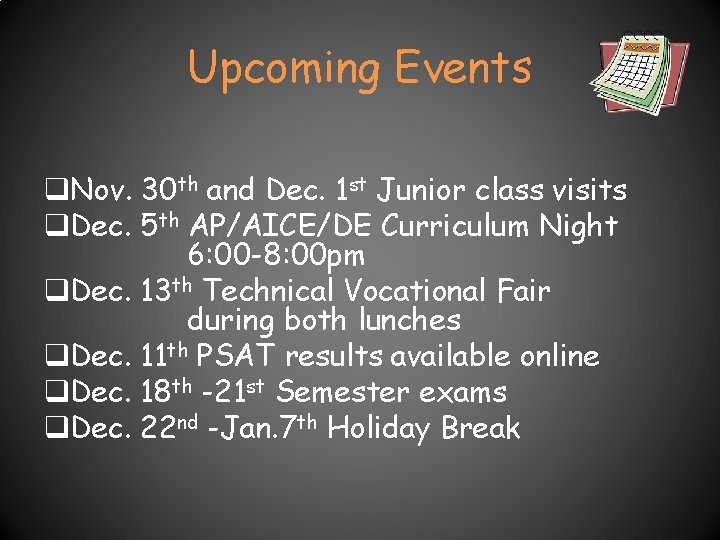 Upcoming Events q. Nov. 30 th and Dec. 1 st Junior class visits q. Upcoming Events q. Nov. 30 th and Dec. 1 st Junior class visits q.
