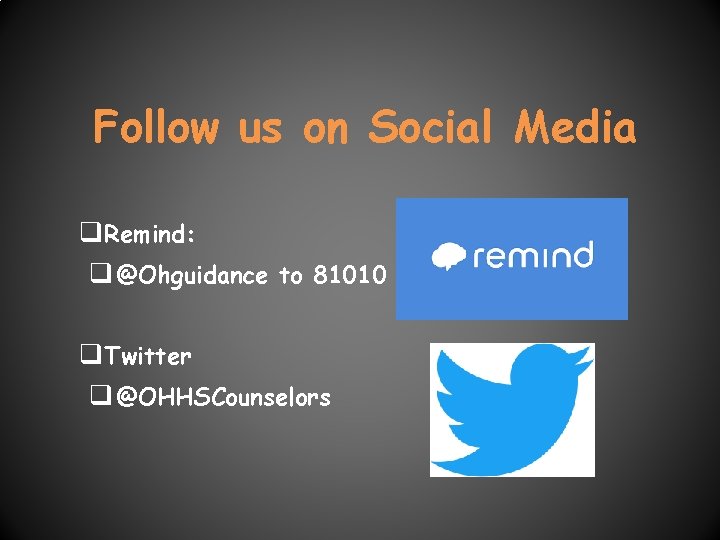 Follow us on Social Media q. Remind: q @Ohguidance to 81010 q. Twitter q Follow us on Social Media q. Remind: q @Ohguidance to 81010 q. Twitter q