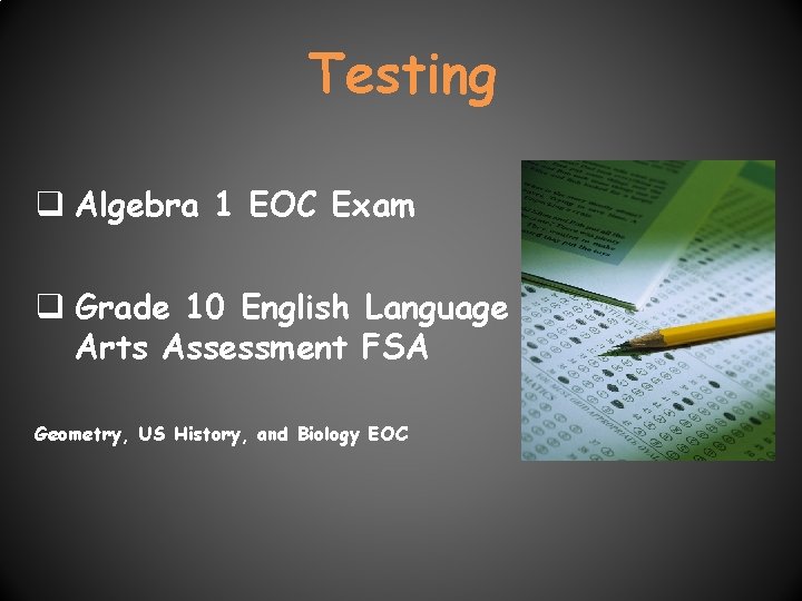 Testing q Algebra 1 EOC Exam q Grade 10 English Language Arts Assessment FSA Testing q Algebra 1 EOC Exam q Grade 10 English Language Arts Assessment FSA