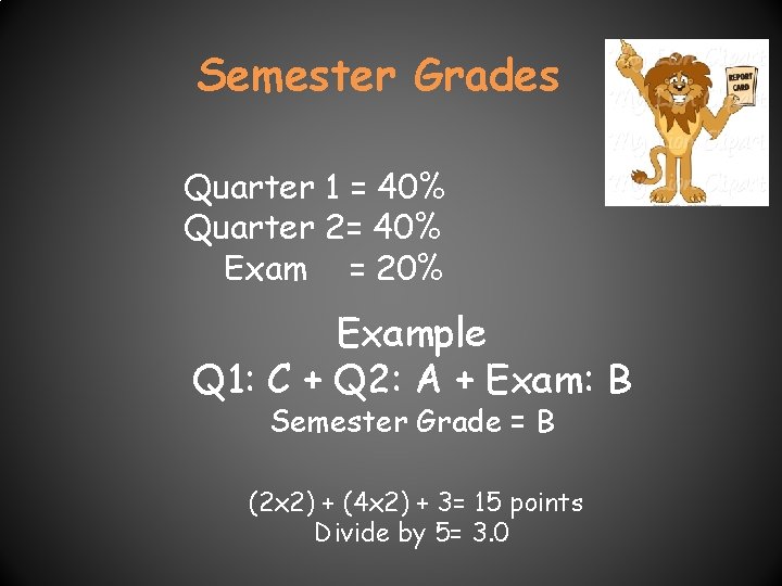 Semester Grades Quarter 1 = 40% Quarter 2= 40% Exam = 20% Example Q Semester Grades Quarter 1 = 40% Quarter 2= 40% Exam = 20% Example Q