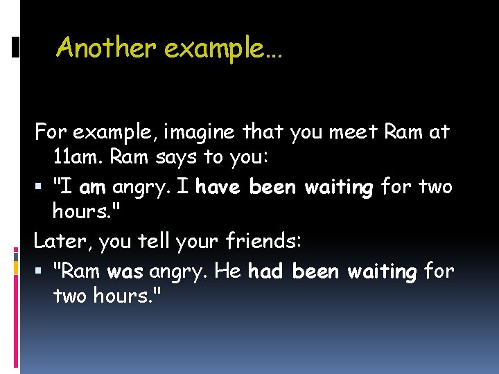 Another example… For example, imagine that you meet Ram at 11 am. Ram says