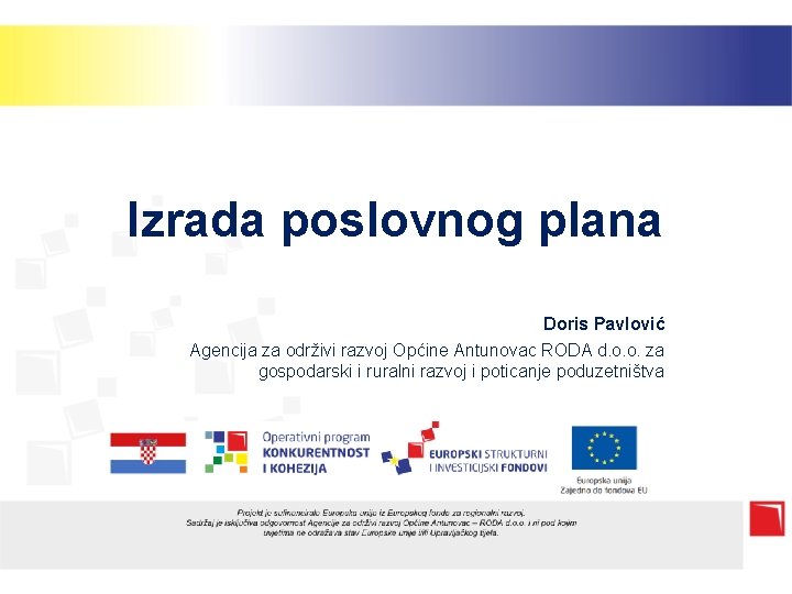 Izrada poslovnog plana Doris Pavlović Agencija za održivi razvoj Općine Antunovac RODA d. o.