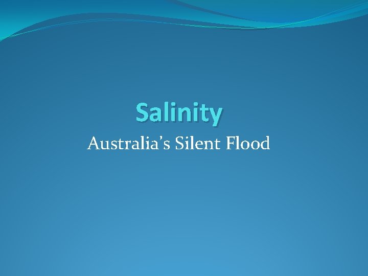Salinity Australia’s Silent Flood 