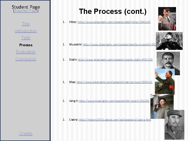 Student Page The Process (cont. ) [Teacher Page] Title 1. Hitler: http: //www. biography.