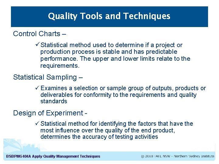 Quality Tools and Techniques Control Charts – ü Statistical method used to determine if