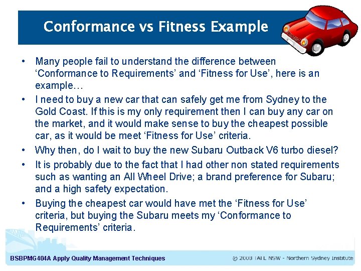 Conformance vs Fitness Example • Many people fail to understand the difference between ‘Conformance