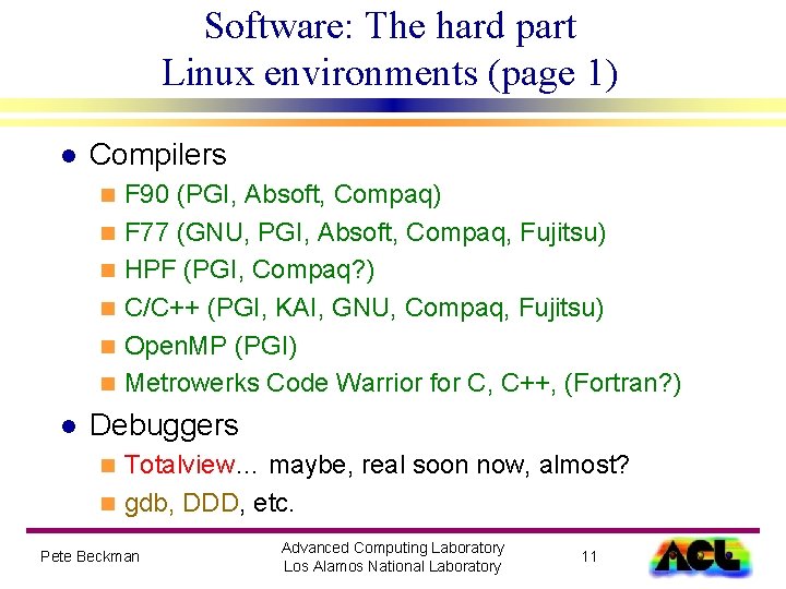 Software: The hard part Linux environments (page 1) l Compilers n n n l