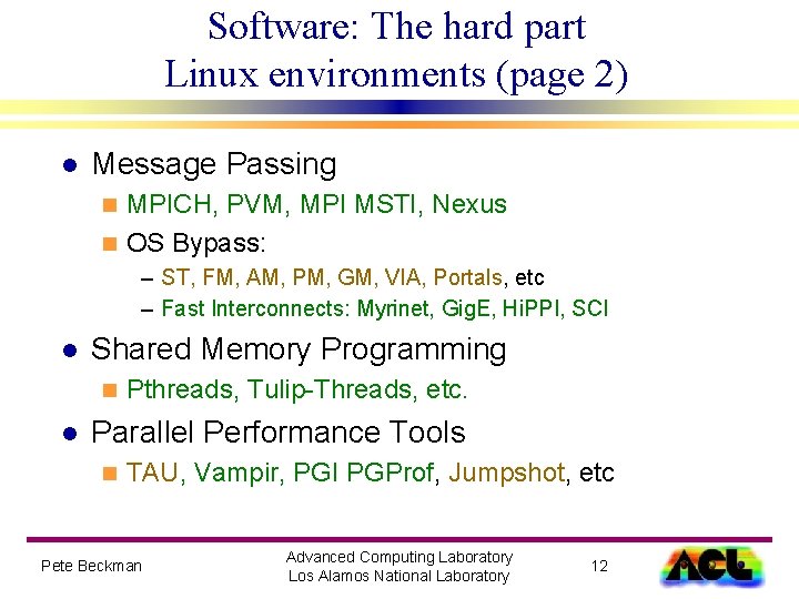 Software: The hard part Linux environments (page 2) l Message Passing MPICH, PVM, MPI