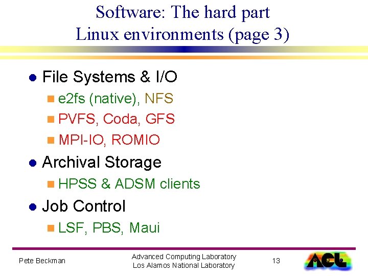 Software: The hard part Linux environments (page 3) l File Systems & I/O n