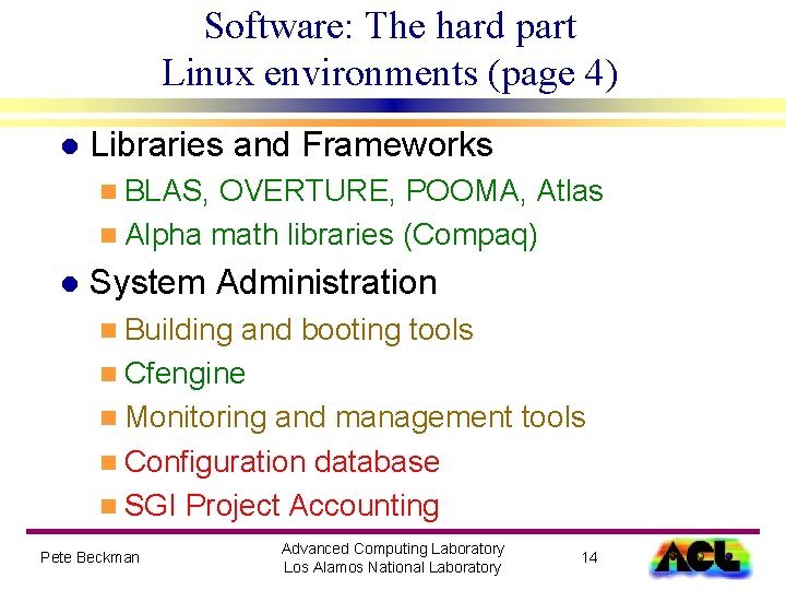 Software: The hard part Linux environments (page 4) l Libraries and Frameworks n BLAS,