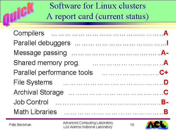 Software for Linux clusters A report card (current status) Compilers ………………. . A Parallel
