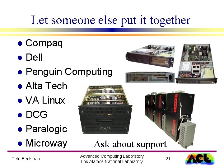 Let someone else put it together Compaq l Dell l Penguin Computing l Alta