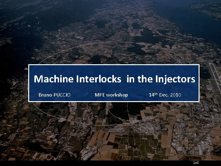 Machine Interlocks in the Injectors Bruno PUCCIO MPE workshop 14 th Dec. 2010 1