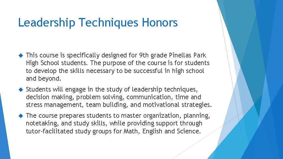 Leadership Techniques Honors This course is specifically designed for 9 th grade Pinellas Park Leadership Techniques Honors This course is specifically designed for 9 th grade Pinellas Park
