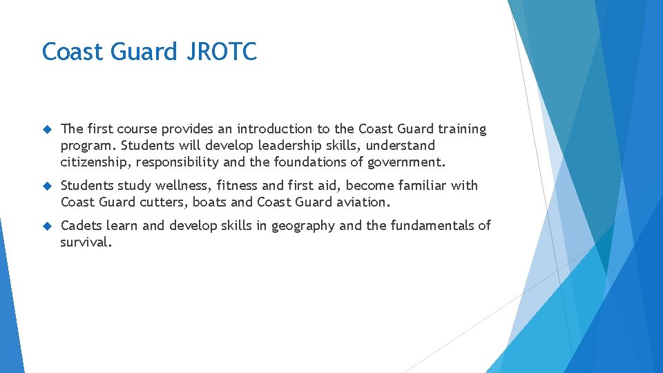 Coast Guard JROTC The first course provides an introduction to the Coast Guard training Coast Guard JROTC The first course provides an introduction to the Coast Guard training