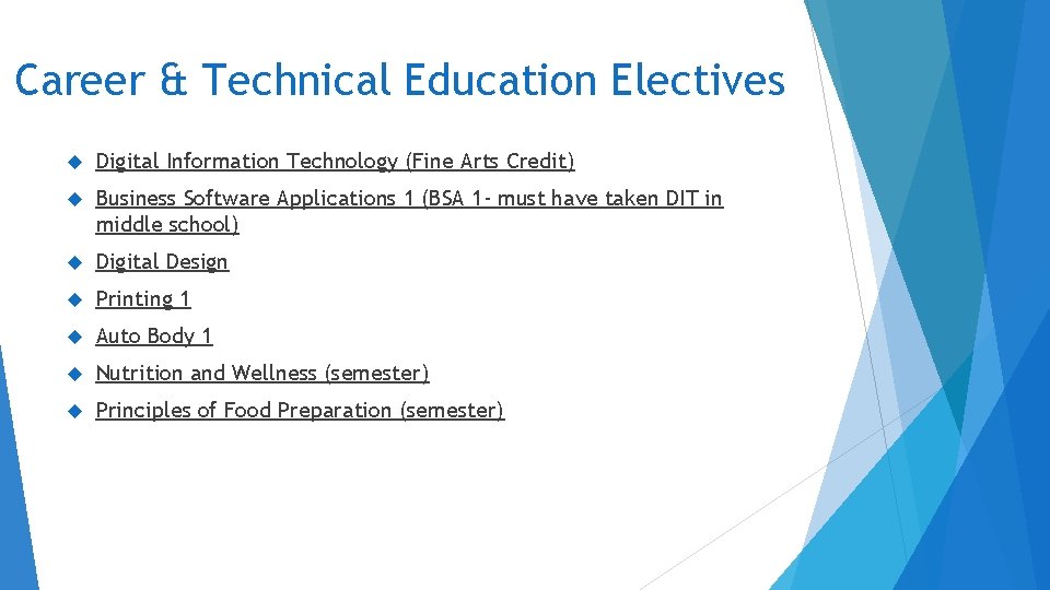 Career & Technical Education Electives Digital Information Technology (Fine Arts Credit) Business Software Applications Career & Technical Education Electives Digital Information Technology (Fine Arts Credit) Business Software Applications