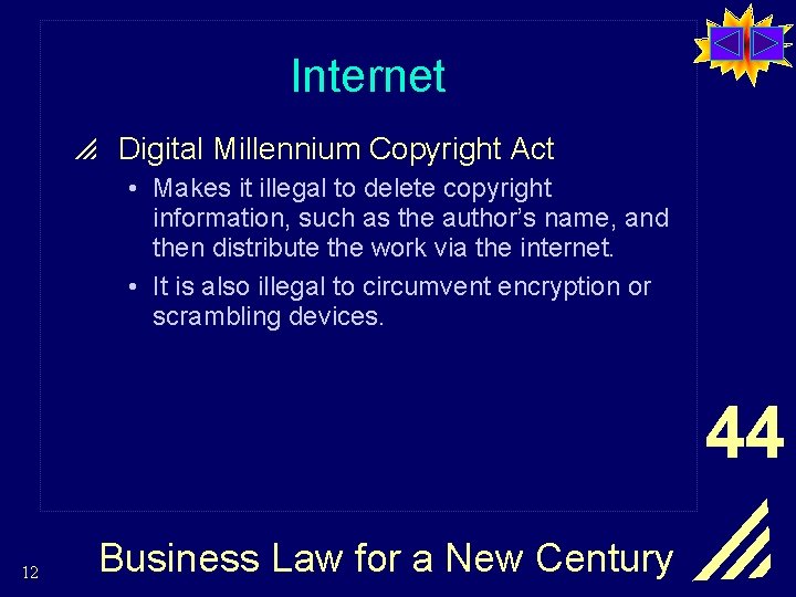 Internet p Digital Millennium Copyright Act • Makes it illegal to delete copyright information,