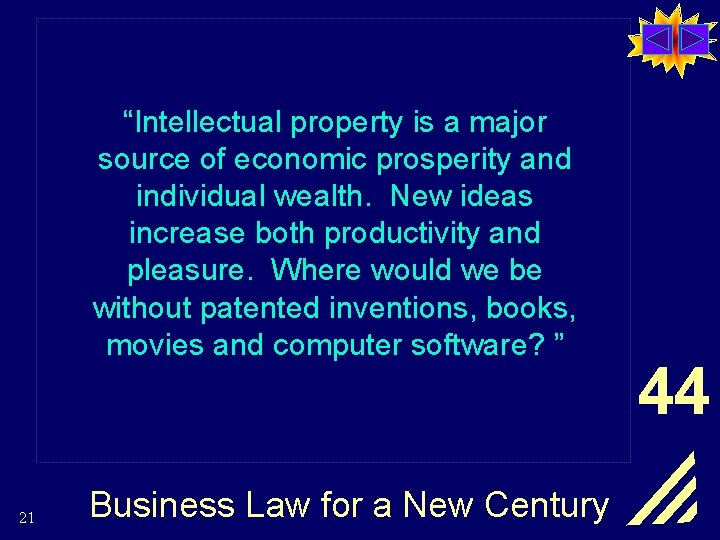 “Intellectual property is a major source of economic prosperity and individual wealth. New ideas