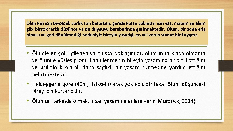 Ölen kişi için biyolojik varlık son bulurken, geride kalan yakınları için yas, matem ve