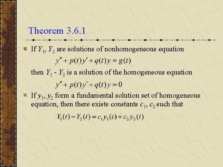 Theorem 3. 6. 1 If Y 1, Y 2 are solutions of nonhomogeneous equation