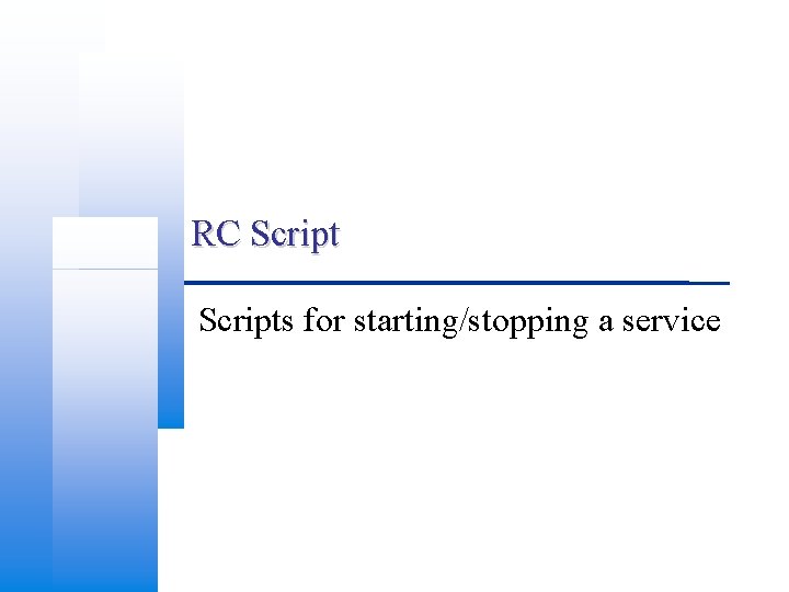 RC Scripts for starting/stopping a service 