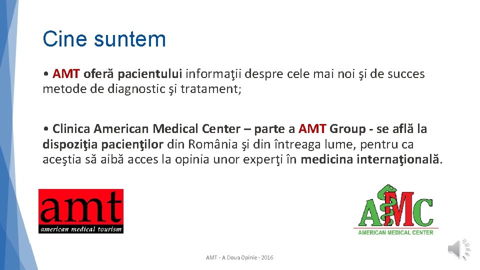 Cine suntem • AMT oferă pacientului informaţii despre cele mai noi şi de succes