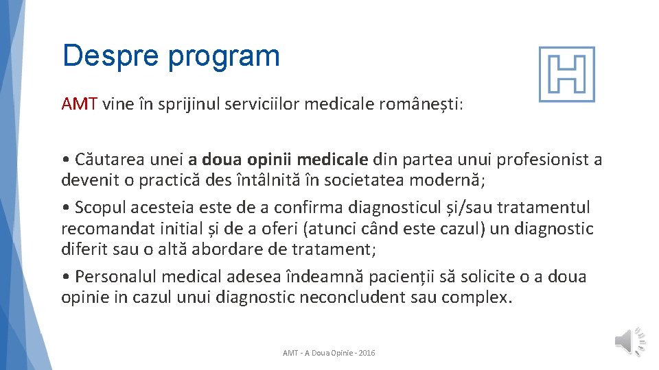 Despre program AMT vine în sprijinul serviciilor medicale românești: • Căutarea unei a doua