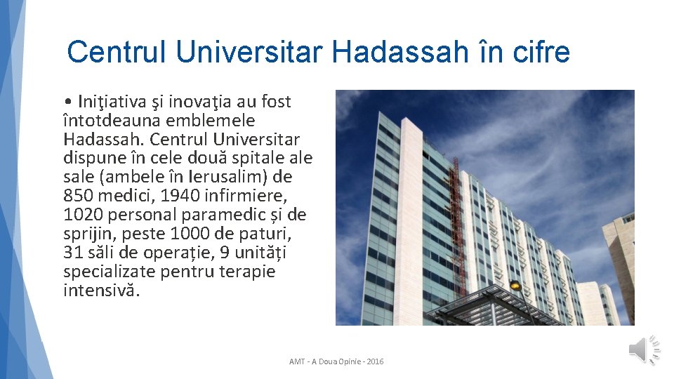 Centrul Universitar Hadassah în cifre • Iniţiativa şi inovaţia au fost întotdeauna emblemele Hadassah.