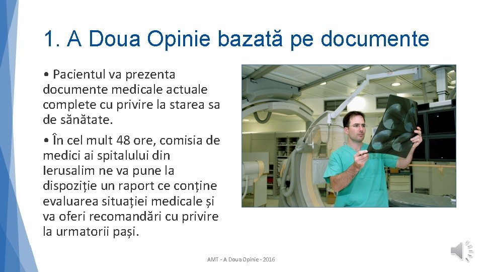 1. A Doua Opinie bazată pe documente • Pacientul va prezenta documente medicale actuale