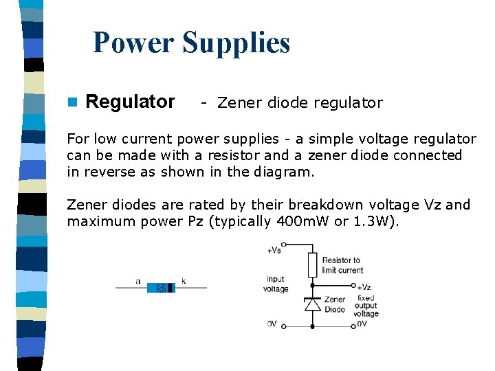 Power Supplies n Regulator - Zener diode regulator For low current power supplies -