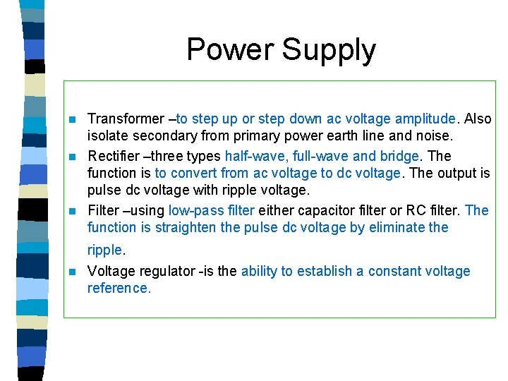 Power Supply Transformer –to step up or step down ac voltage amplitude. Also isolate