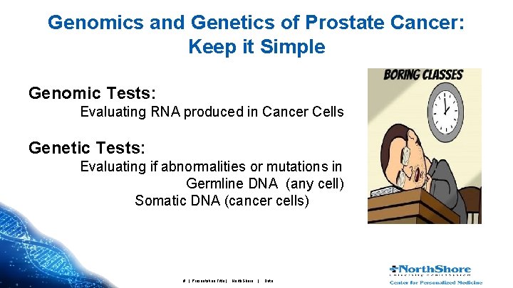 Genomics and Genetics of Prostate Cancer: Keep it Simple Genomic Tests: Evaluating RNA produced