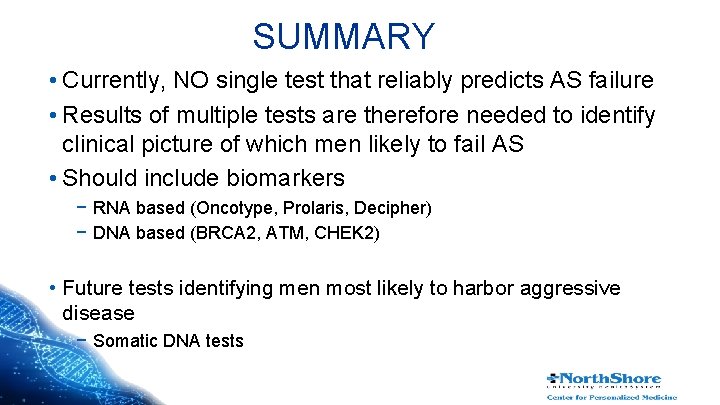 SUMMARY • Currently, NO single test that reliably predicts AS failure • Results of