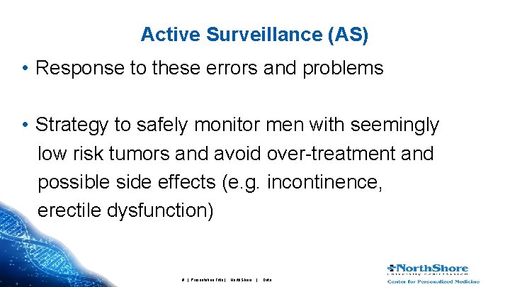 Active Surveillance (AS) • Response to these errors and problems • Strategy to safely