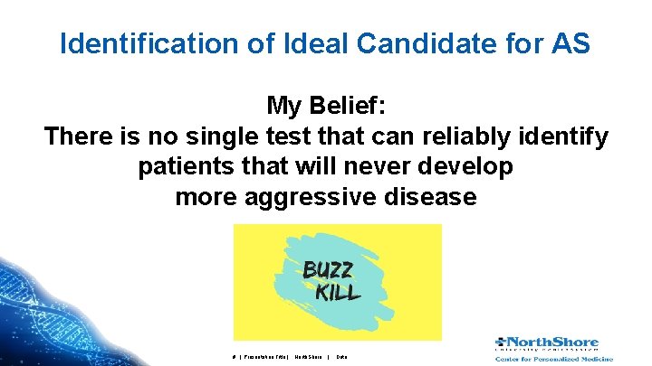Identification of Ideal Candidate for AS My Belief: There is no single test that