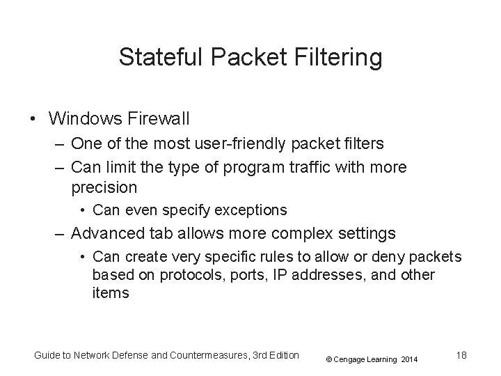 Stateful Packet Filtering • Windows Firewall – One of the most user-friendly packet filters