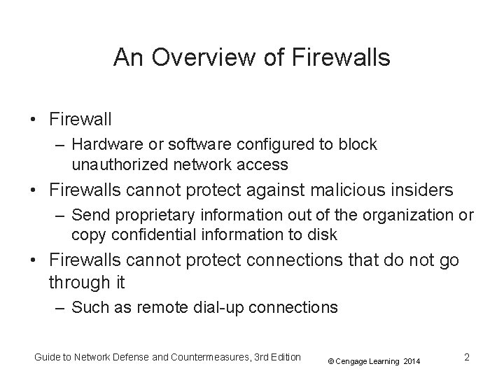 An Overview of Firewalls • Firewall – Hardware or software configured to block unauthorized