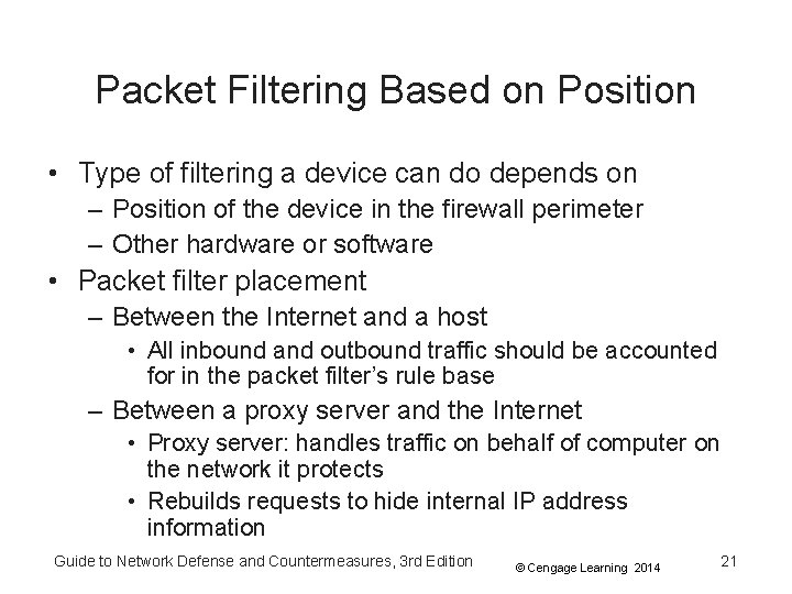 Packet Filtering Based on Position • Type of filtering a device can do depends