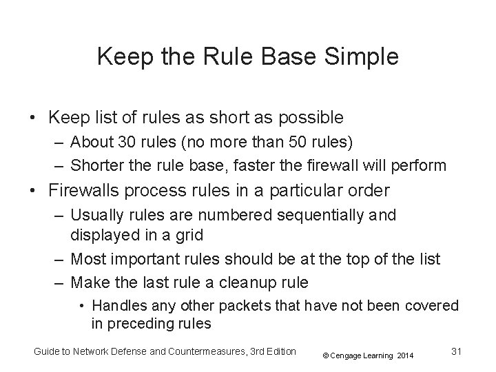 Keep the Rule Base Simple • Keep list of rules as short as possible