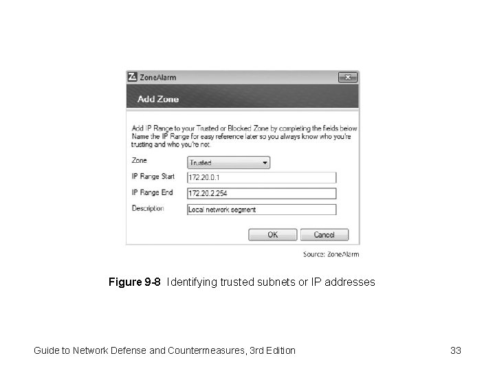 Figure 9 -8 Identifying trusted subnets or IP addresses Guide to Network Defense and